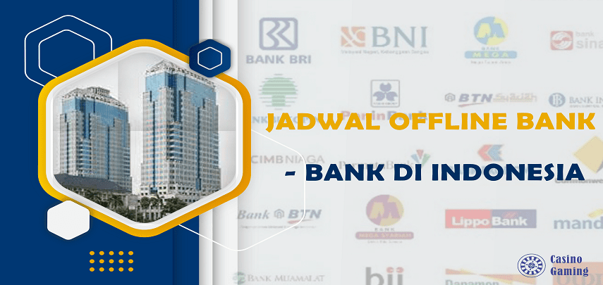 Jadwal Offline Bank - Bank di Indonesia