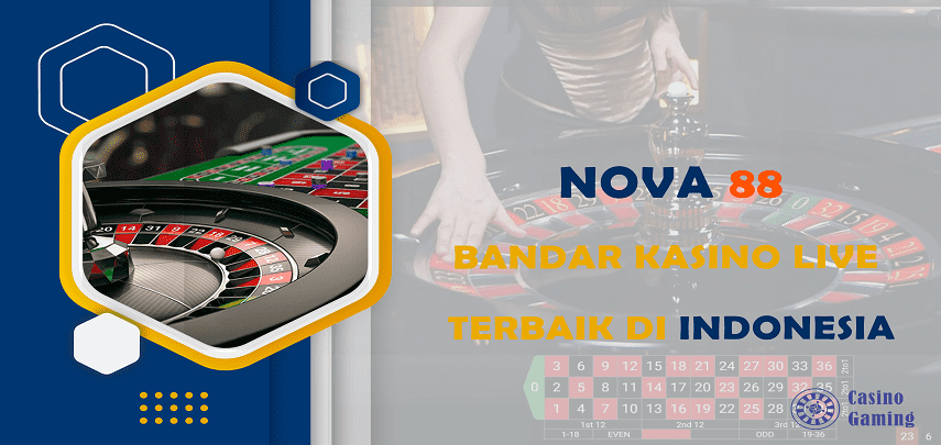 Nova88 Bandar Kasino Live Terbaik di Indonesia