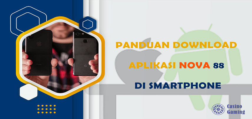 Panduan Download Aplikasi Nova88 di Smartphone