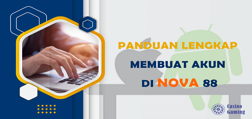 Panduan Lengkap Membuat Akun Di Nova88