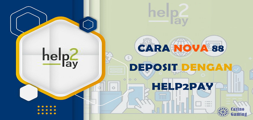 Cara Nova 88 deposit dengan help2pay