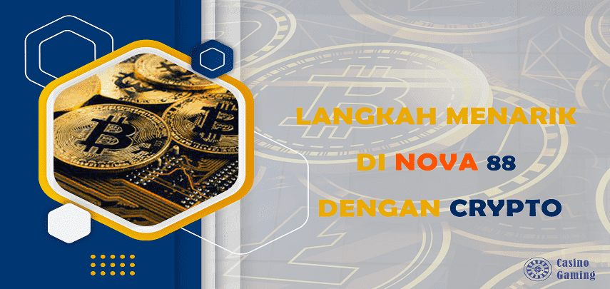 Langkah Menarik di Nova88 Dengan Crypto