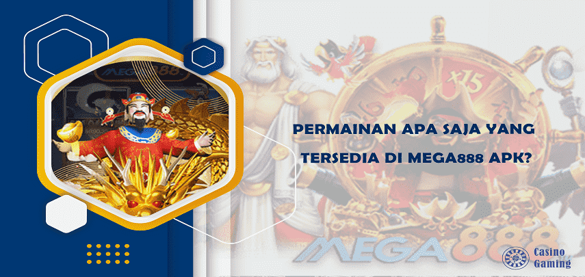 Permainan Apa Saja Yang Tersedia di Mega888 APK