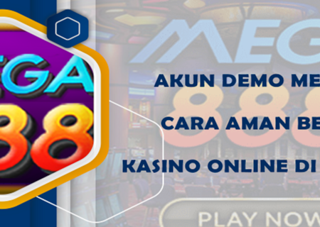 Akun Demo Mega888 – Cara Aman Bermain Kasino Online di Indonesia