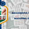 Bagaimana Cara Bermain Mahjong di Indonesia?