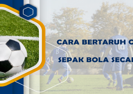 Cara Bertaruh Olahraga Sepak Bola Secara Online