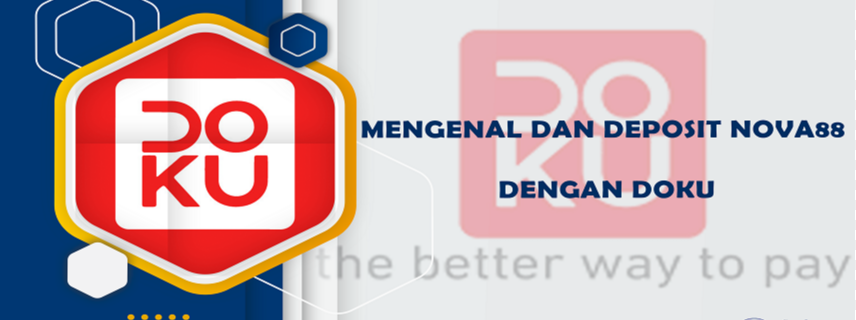 Mengenal dan Deposit Nova88 dengan Doku